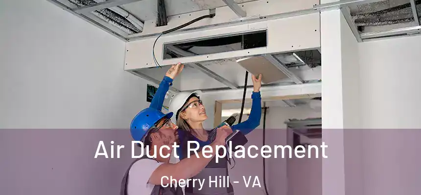  Air Duct Replacement Cherry Hill - VA
