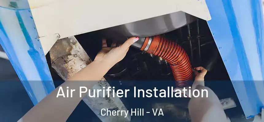  Air Purifier Installation Cherry Hill - VA