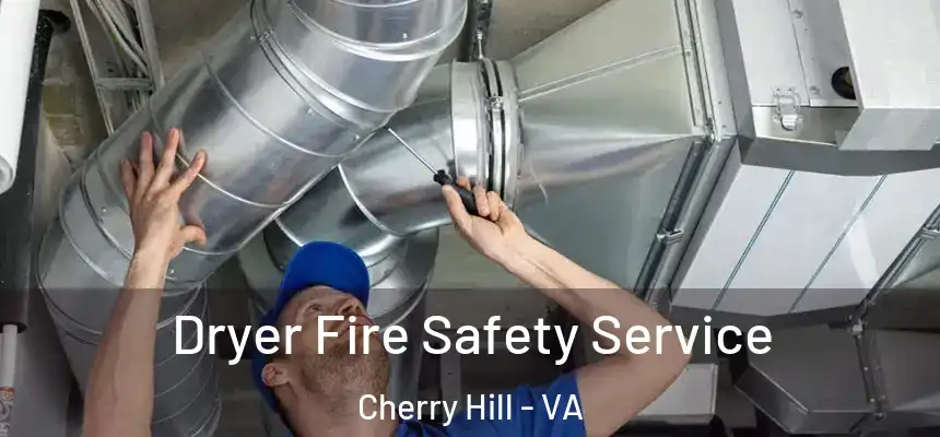  Dryer Fire Safety Service Cherry Hill - VA