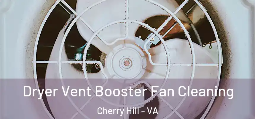  Dryer Vent Booster Fan Cleaning Cherry Hill - VA