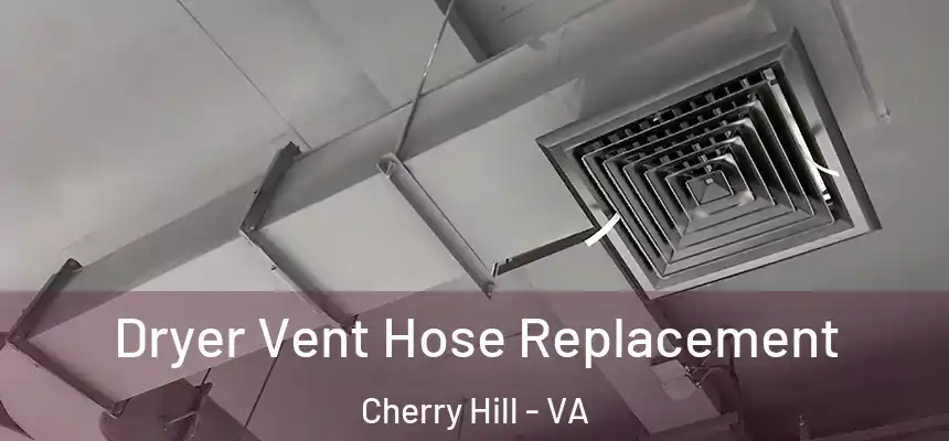  Dryer Vent Hose Replacement Cherry Hill - VA