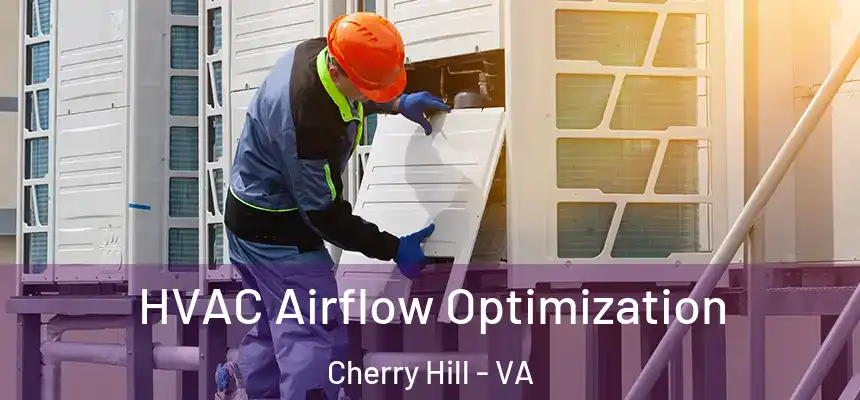  HVAC Airflow Optimization Cherry Hill - VA