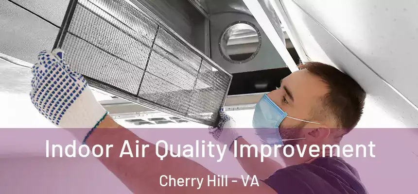  Indoor Air Quality Improvement Cherry Hill - VA