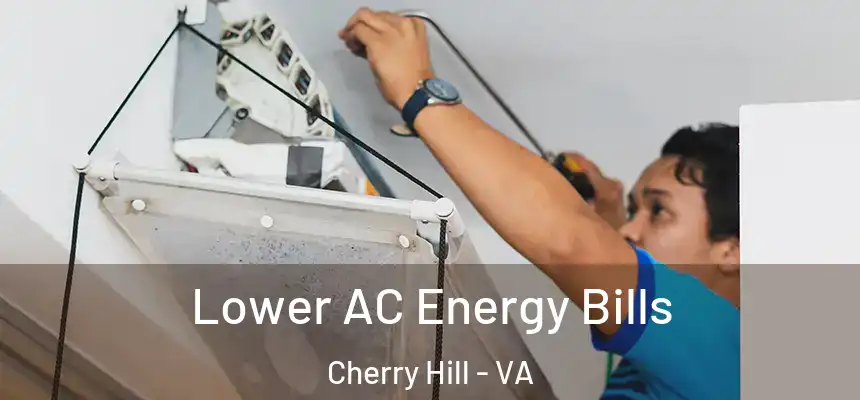  Lower AC Energy Bills Cherry Hill - VA