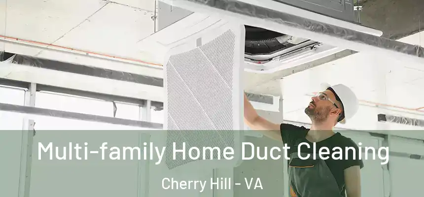  Multi-family Home Duct Cleaning Cherry Hill - VA
