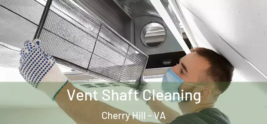  Vent Shaft Cleaning Cherry Hill - VA
