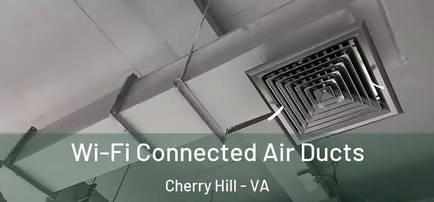  Wi-Fi Connected Air Ducts Cherry Hill - VA